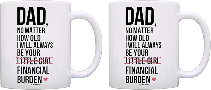 ThisWear Funny Dad Mugs Always Be Your Financial Burden Dad Daughter 2 Pack 11oz Ceramic Coffee Mug Set