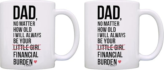 ThisWear Funny Dad Mugs Always Be Your Financial Burden Dad Daughter 2 Pack 11oz Ceramic Coffee Mug Set