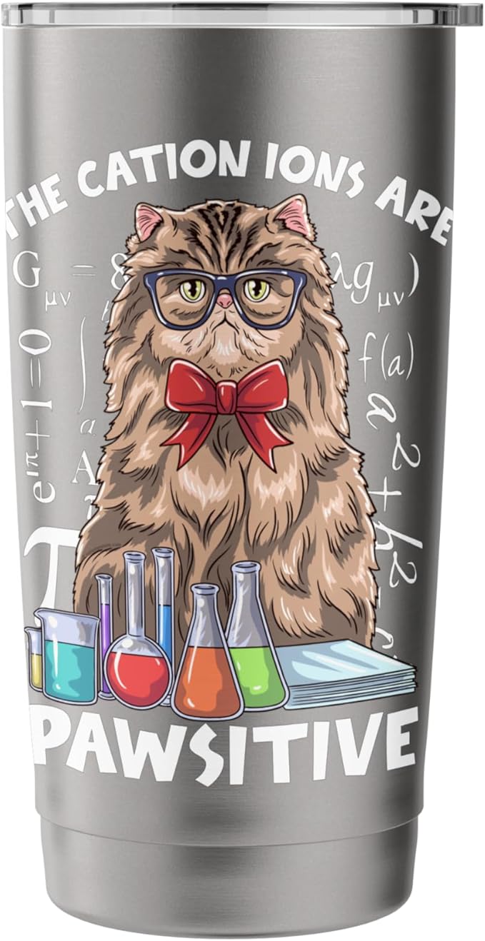 The Cation Ions are Pawsitive Chemistry Cat Stainless Steel Insulated Tumbler