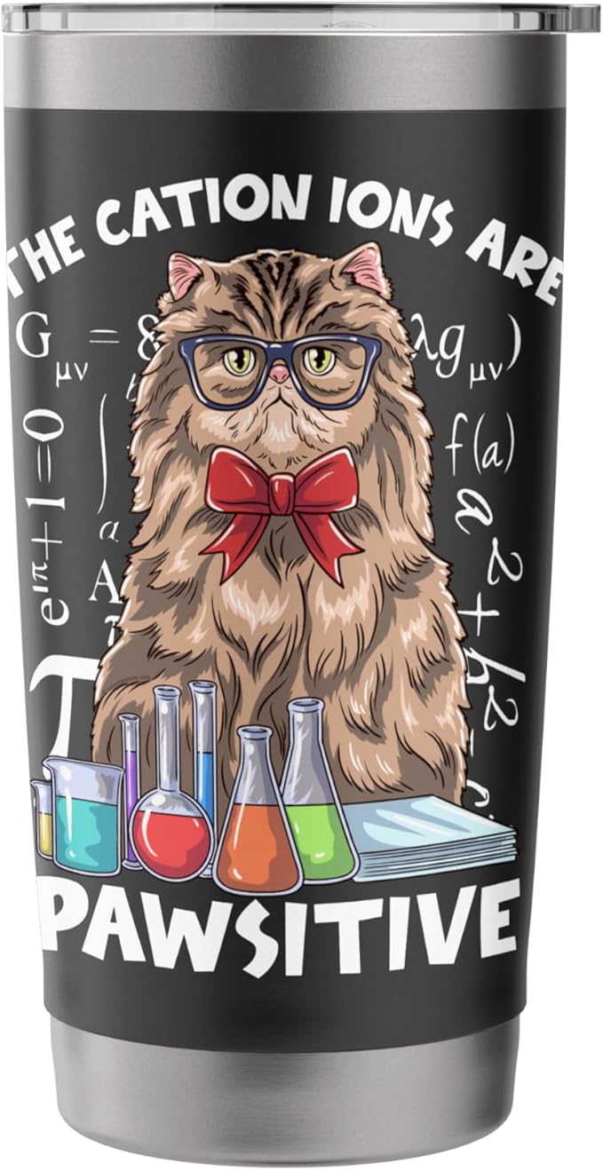 The Cation Ions are Pawsitive Chemistry Cat Stainless Steel Insulated Tumbler